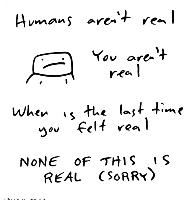 humans arent real sorry